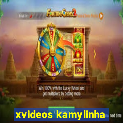 xvideos kamylinha